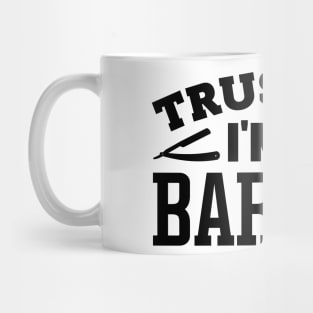 Trust Me, I'm a Barber Mug